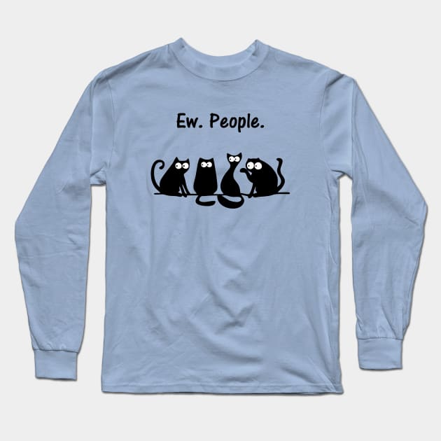 Ew People | Special Gift for Introvert | meowy funny cat lover Long Sleeve T-Shirt by zadaID